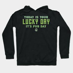 Today is your lucky day, It's pub day Hoodie